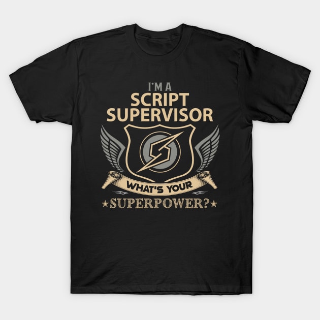 Script Supervisor T Shirt - Superpower Gift Item Tee T-Shirt by Cosimiaart